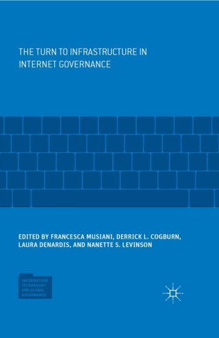 Cover image: The Turn to Infrastructure in Internet Governance 9781349578467