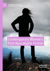 Cover image: Contemporary Women’s Post-Apocalyptic Fiction 9781137486493