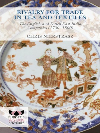 Cover image: Rivalry for Trade in Tea and Textiles 9781137486523
