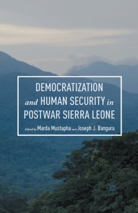 Cover image: Democratization and Human Security in Postwar Sierra Leone 9781137512840