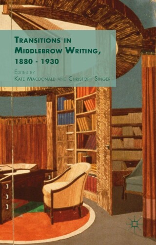 Imagen de portada: Transitions in Middlebrow Writing, 1880 - 1930 9781137486769