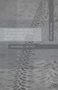 صورة الغلاف: Discursive Processes of Intergenerational Transmission of Recent History 9781137487322