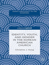 Imagen de portada: Identity, Youth, and Gender in the Korean American Church 9781137497833