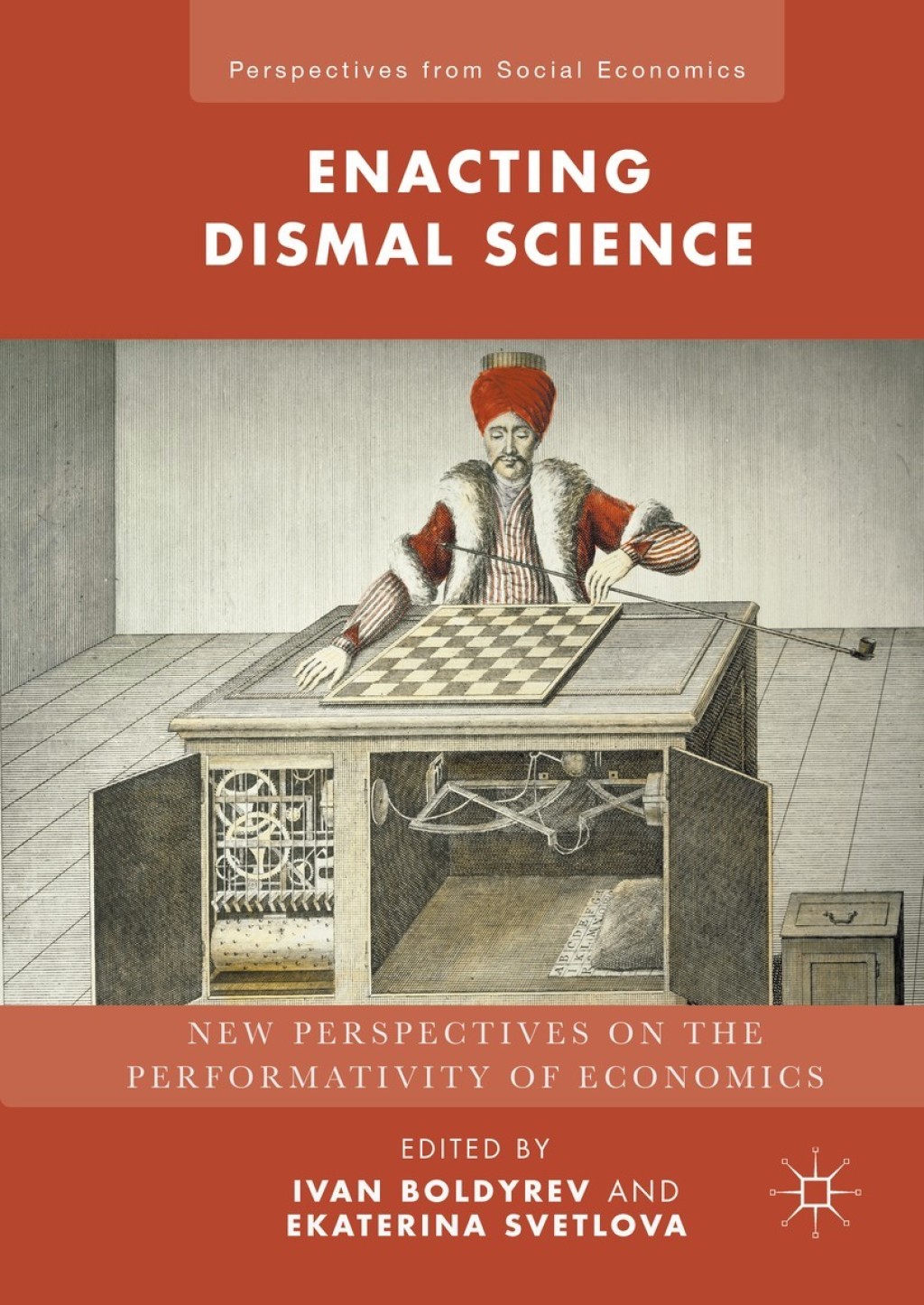 Enacting Dismal Science New Perspectives on the Performativity of Economics