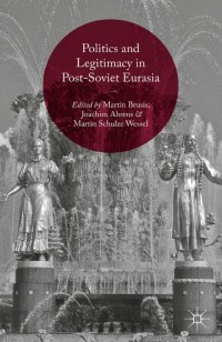 表紙画像: Politics and Legitimacy in Post-Soviet Eurasia 9781137489432