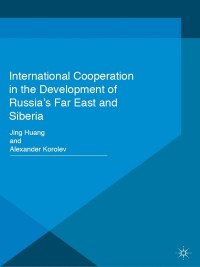 Imagen de portada: International Cooperation in the Development of Russia's Far East and Siberia 9781137489586
