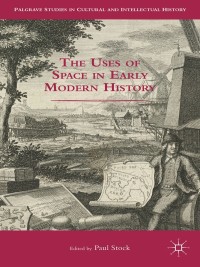 Cover image: The Uses of Space in Early Modern History 9781137490032