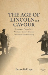 Cover image: The Age of Lincoln and Cavour 9781137485427