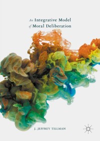 Omslagafbeelding: An Integrative Model of Moral Deliberation 9781137490216