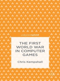 Cover image: The First World War in Computer Games 9781137491756