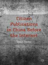 Immagine di copertina: Citizen Publications in China Before the Internet 9781349696796