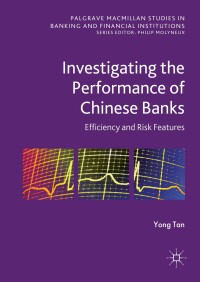 Cover image: Investigating the Performance of Chinese Banks: Efficiency and Risk Features 9781137493750