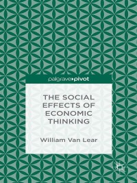 Imagen de portada: The Social Effects of Economic Thinking 9781137497888