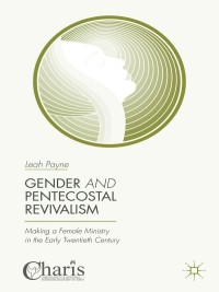 Omslagafbeelding: Gender and Pentecostal Revivalism 9781137494696
