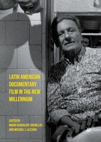 Cover image: Latin American Documentary Film in the New Millennium 9781137495228