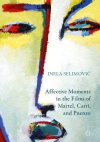 Cover image: Affective Moments in the Films of Martel, Carri, and Puenzo 9781137496416