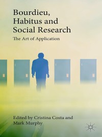 Cover image: Bourdieu, Habitus and Social Research 9781137496911