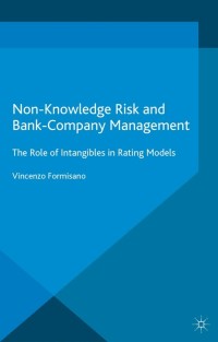 Cover image: Non-Knowledge Risk and Bank-Company Management 9781137497123