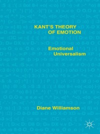 Cover image: Kant’s Theory of Emotion 9781137499813