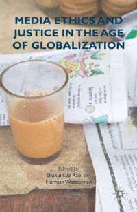 Omslagafbeelding: Media Ethics and Justice in the Age of Globalization 9781137498250