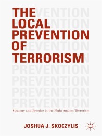 Imagen de portada: The Local Prevention of Terrorism 9781349576401