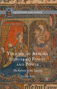 صورة الغلاف: Yolande of Aragon (1381-1442) Family and Power 9781137499127
