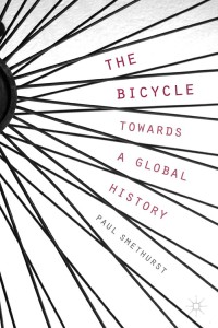 Omslagafbeelding: The Bicycle — Towards a Global History 9781137499493