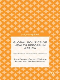 Cover image: Global Politics of Health Reform in Africa 9781137500144
