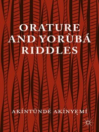 Cover image: Orature and Yoruba Riddles 9781137502629
