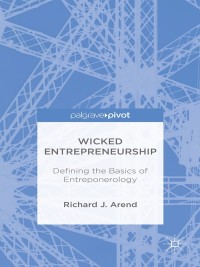 Cover image: Wicked Entrepreneurship: Defining the Basics of Entreponerology 9781137503312