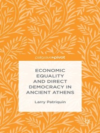 صورة الغلاف: Economic Equality and Direct Democracy in Ancient Athens 9781137503473