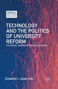 Omslagafbeelding: Technology and the Politics of University Reform 9781137503503