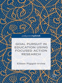 Omslagafbeelding: Goal Pursuit in Education Using Focused Action Research 9781137505118