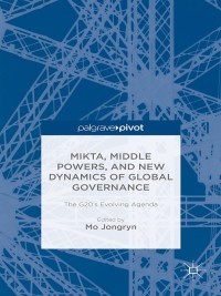Cover image: MIKTA, Middle Powers, and New Dynamics of Global Governance 9781349505944