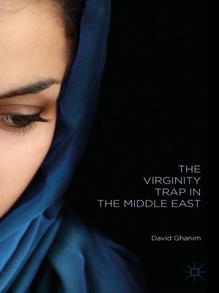 Omslagafbeelding: The Virginity Trap in the Middle East 9781137517470