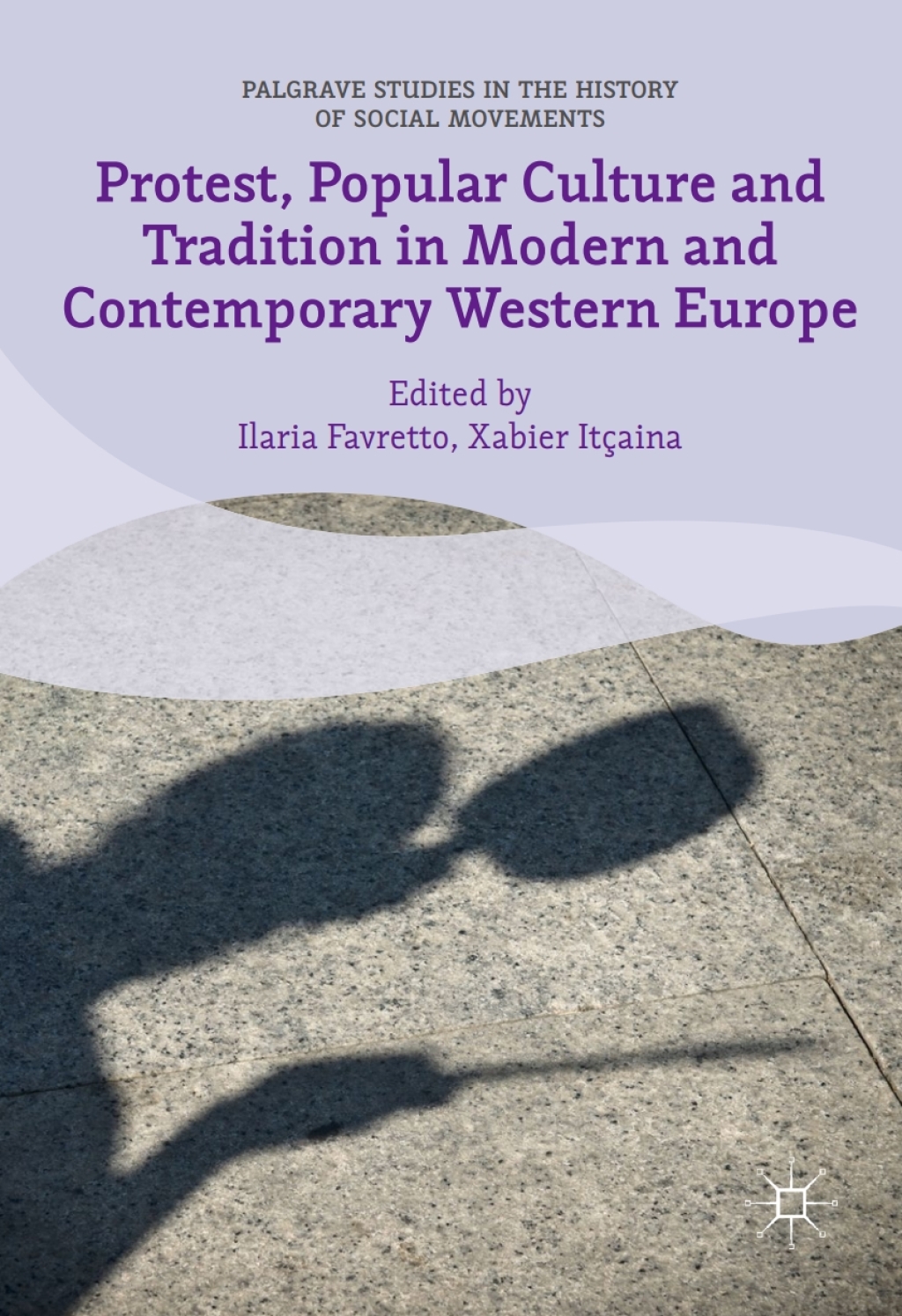 Protest, Popular Culture and Tradition in Modern and Contemporary Western Europe