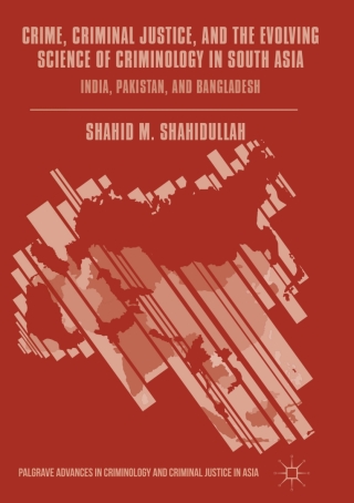 Cover image: Crime, Criminal Justice, and the Evolving Science of Criminology in South Asia 9781137507495