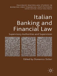 Imagen de portada: Italian Banking and Financial Law: Supervisory Authorities and Supervision 9781137507525
