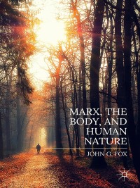 Titelbild: Marx, the Body, and Human Nature 9781137507976