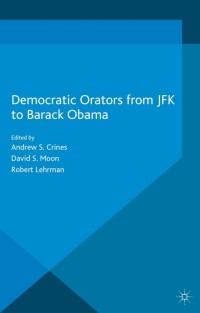 Immagine di copertina: Democratic Orators from JFK to Barack Obama 9781137509024