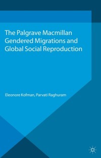 Cover image: Gendered Migrations and Global Social Reproduction 9780230537088