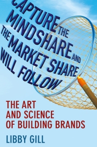 Omslagafbeelding: Capture the Mindshare and the Market Share Will Follow 9781137278517
