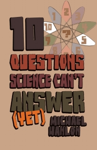 Omslagafbeelding: 10 Questions Science Can't Answer (Yet) 9780230517585