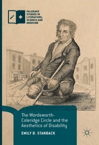 Cover image: The Wordsworth-Coleridge Circle and the Aesthetics of Disability 9781137511393
