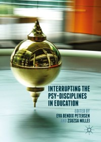 Cover image: Interrupting the Psy-Disciplines in Education 9781137513045