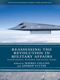 Cover image: Reassessing the Revolution in Military Affairs 9781137513755