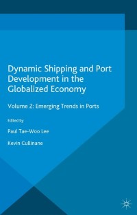 表紙画像: Dynamic Shipping and Port Development in the Globalized Economy 9781137514219