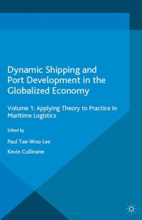 Cover image: Dynamic Shipping and Port Development in the Globalized Economy 9781137514271