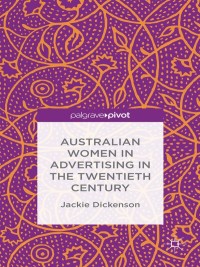 Imagen de portada: Australian Women in Advertising in the Twentieth Century 9781137514332