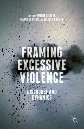 Imagen de portada: Framing Excessive Violence 9781137514424